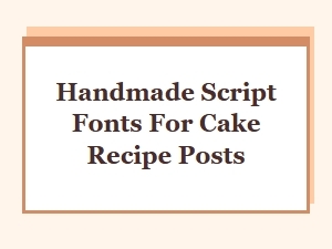 Sweet Script Fonts for Cake Recipe Illustrations